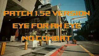 (Patch1.52) Gig: Eye For An Eye. Fast and Easy, No Combat (max difficulty, no HUD) - Cyberpunk 2077