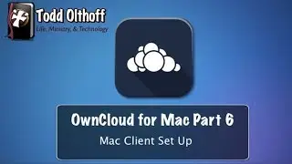 OwnCloud for Mac Part 6: Mac Client Set Up