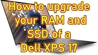 Dell XPS 17 RAM and SSD upgrade