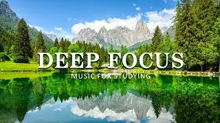 Deep Focus Music To Improve Concentration - 12 Hours of Ambient Study Music to Concentrate #40