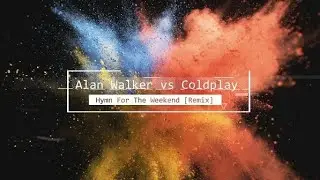 Hymn for the weekend (Alan walker vs coldplay) remix Brid7 release #alanwalker #coldplay
