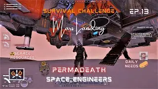 SPACE ENGINEERS PERMADEATH SURVIVAL CHALLENGE EP.13 LANDING ON MARS 2021 PLAY SCARCE RESOURCES MOD