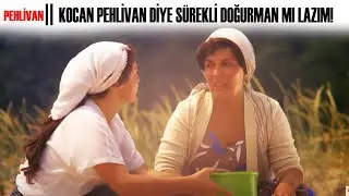 Pehlivan Türk Filmi | Kocan Pehlivan Diye Sürekli Doğurman mı Lazım!