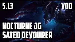 Nocturne JG - New Sated Devourer Item | League of Legends Patch 5.13 VOD #25