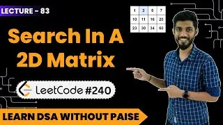 Search In 2D Matrix ii ( LeetCode 