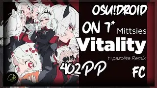 『osu!droid』Vitality (t+pazolite Remix) 7✯ 0❌ 98.31% FC!