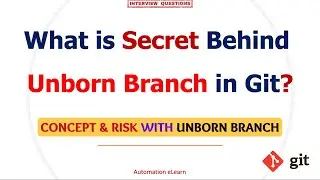 What is Unborn Branch in Git? | Unveiling the Mystery of Unborn Branch | What Are the Risks?