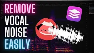 Get RID of vocal noise with SpectraLayers!