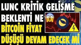 LUNC KRİTİK BEKLENTİLER NE BİTCOİN DÜŞÜŞÜ NE KADAR SÜRECEK 