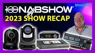 NAB Show 2023 Wrap Up