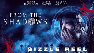 FROM THE SHADOWS - Sizzle Reel