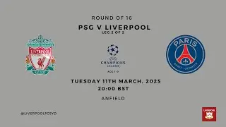 Liverpool FC v PSG | UEFA Champions League - Round of 16 | Leg 2 of 2 | Game Prediction
