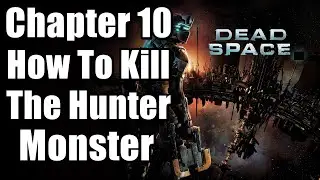 Chapter 10 - How To Kill The Hunter Monster | Dead Space Remake PS5