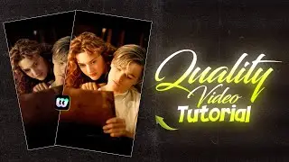 4K Video Quality Tutorial | Video Enhancing Tutorial
