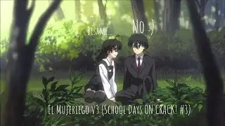 El mujeriego v4 (School Days ON CRACK! #4)