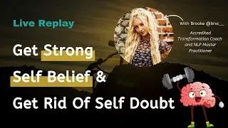 How To Get Strong Self Belief and Get Rid Of Self Doubt (Mindset Is Key For Success)