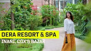 DERA Resort & Spa || Inani Hotel || Cox’s Bazar Hotel