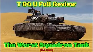 T 80 U Full Squadron Vehicle Review - Is It Worth Buying Or Grinding? [War Thunder]