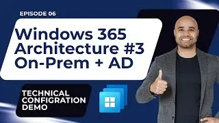 EP 06: Windows 365 Architecture 3: Hybrid AADJ + On-Prem Network  [Windows 365 Masterclass Series]