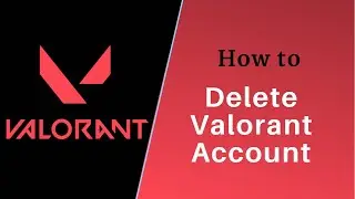 How to Delete your Valorant Account l Riot Games 2021