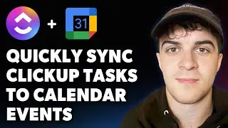 How to Quickly Sync Clickup Tasks to Google Calendar Events with 2-way Updates (Full 2025 Guide)