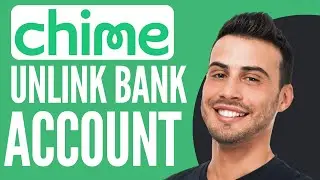How To Unlink & Remove Your Bank Account From Chime | Quick & Easy (2024)