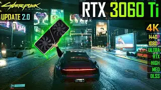 Cyberpunk 2077 2.0 on the RTX 3060 Ti!