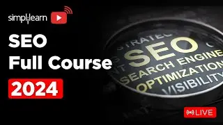 🔥Complete SEO Course for Beginners: Learn to Rank #1 in Google | 🔴LIVE | SEO 2024 | Simplilearn