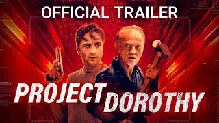 PROJECT DOROTHY - Official Trailer