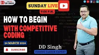🔴Sunday live | How To Begin With Competitive Coding |  by Code With DD Singh| #coding #programming