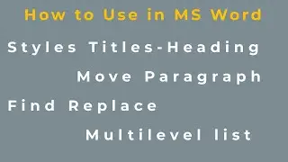 How to use Styles Titles-Heading / Move Paragraph / Find Replace / Multilevel list in MS Word Part 1