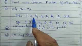 Find the common factors of the following 24 and 36
