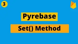 Python With Firebase | Set Method | Pyrebase Tutorial