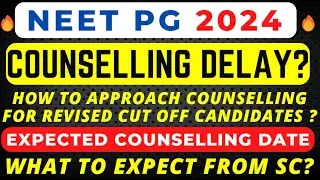 NEET PG COUNSELLING 2024 LATEST UPDATE 🔥COUNSELLING DELAY IMPACT🔥STATES RULES CHANGED 🔥EXPECTED DATE