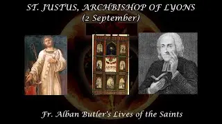 St. Justus, Archbishop of Lyons (2 September): Butler's Lives of the Saints