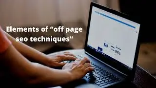 Top off page seo techniques 2021