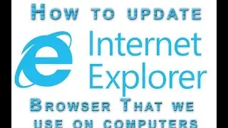 How to update / get latest version of Internet Explorer on laptop/ Personal computer / Mac book
