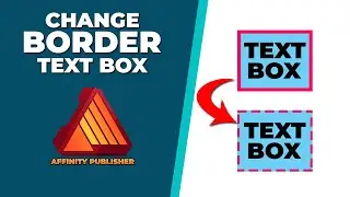 How to change the border of a text box in Affinity publisher