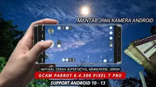 Gcam 8.4.300 Parrot 2.0 Pixel 7 + Setting 🥇 Super Gopix 7 Pro, Super Mantap, Natural Terbaru 2023