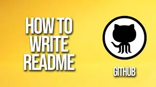 How To Write Readme GitHub Tutorial
