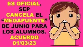 Soy Docente: ES OFICIAL, SEP CANCELA EL “MEGAPUENTE” DE JUNIO PARA LOS ALUMNOS. ACUERDO 01/03/23