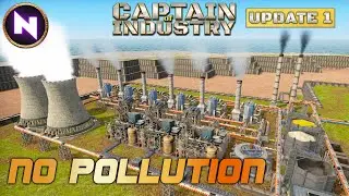 Scrubbing ALL POLLUTION ☠️ (Land/Sea/Air) | 17 | Captain of Industry Update 1 | Lets Play