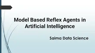 What is Model Based Agents in Artificial Intelligence? with real life examples