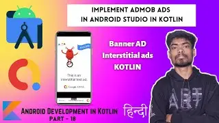 Admob Ads Integration in Android Studio Kotlin - Banner & Interstitial ads - in Hindi