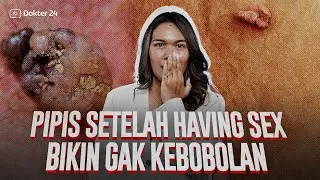 Dokter 24 - Pipis Setelah ML Bikin Nggak Kebobolan?