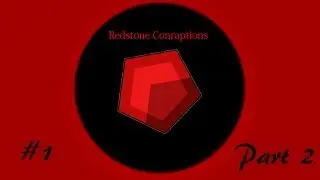 Redstone Contraptions: #1 - Part 2