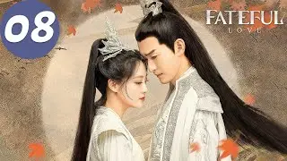 ENG SUB | Fateful Love | EP08 | 流光引 | Zhang Han, Zhu Xudan