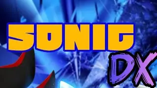 Sonic DX Intro