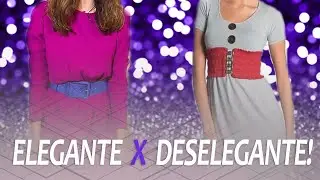 LOOK ELEGANTE X DESELEGANTE!