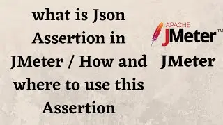 what is json Assertion in JMeter / How and where to use json Assertion